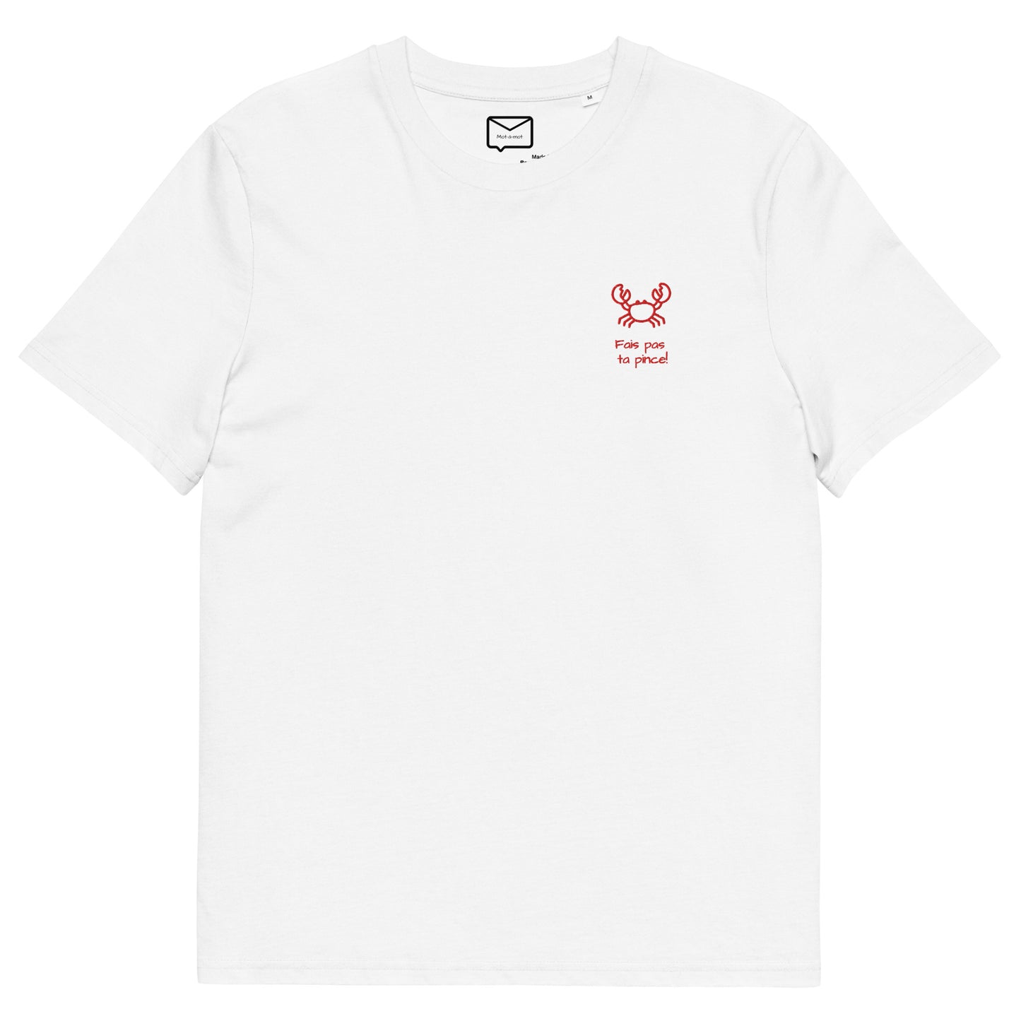 Front view of a white short-sleeved t-shirt featuring a small, illustrated red crab and the humorous French phrase "Fais pas ta pince!" (Don't be stingy!) in a simple red font beneath it, located on the left side of the chest.
