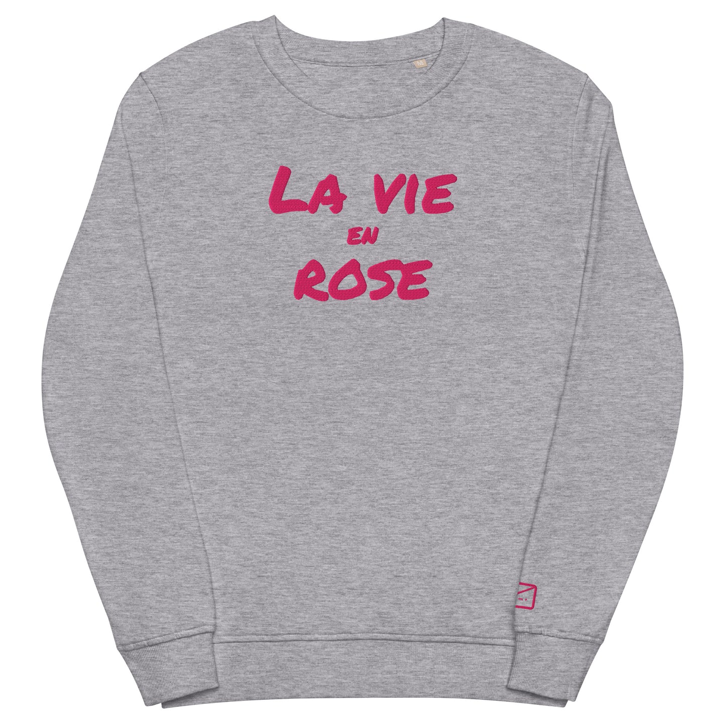 Front view of a grey crew neck sweatshirt featuring the phrase "La Vie en Rose" in embroidered pink lettering.