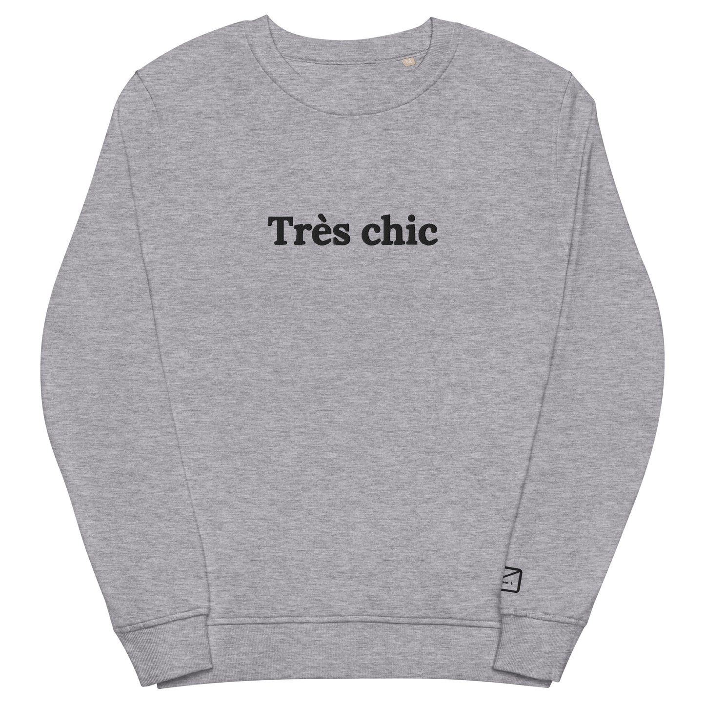 Grey blue crew neck sweatshirt featuring the embroidered phrase "Très Chic" in subtly black lettering across the chest.